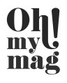 Oh my mag